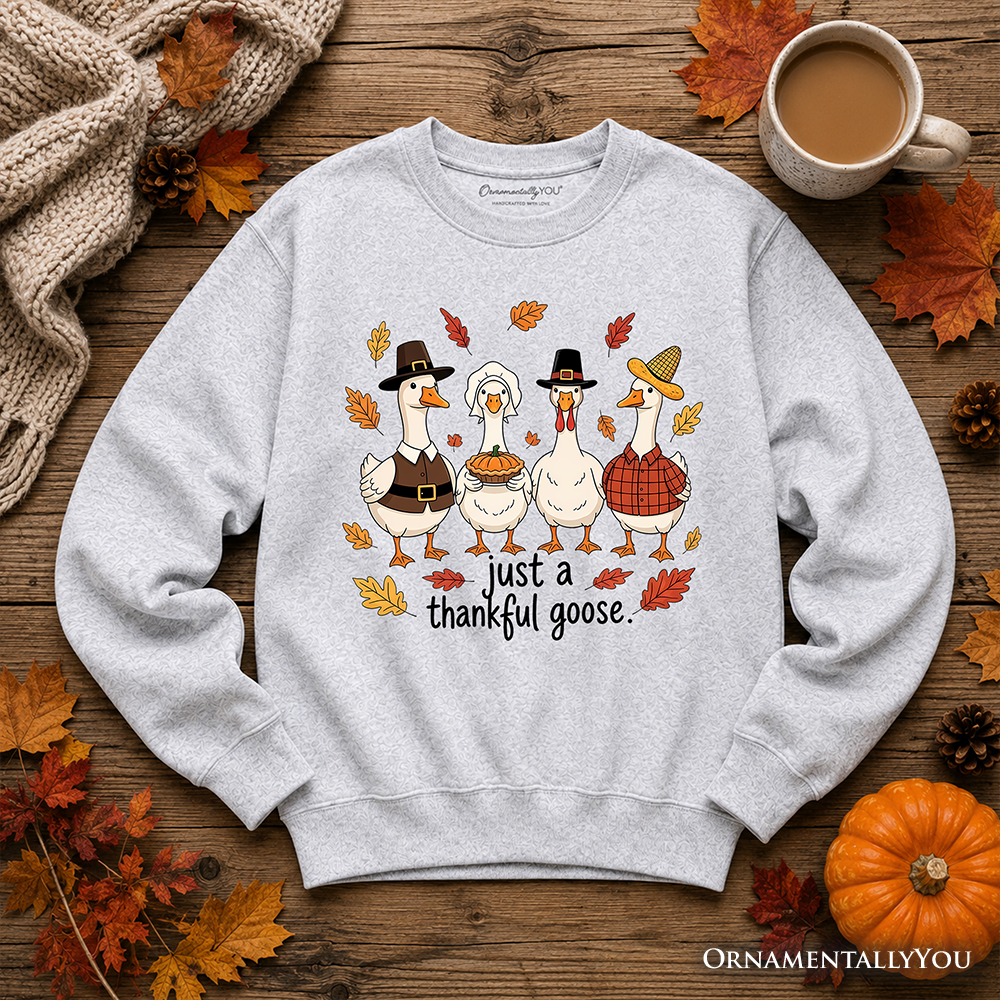 Thankful Goose Thanksgiving Sweatshirt